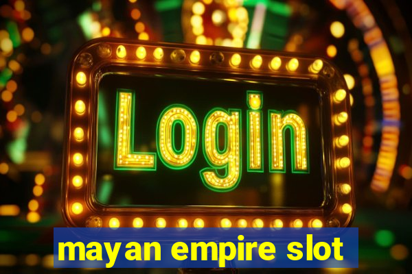 mayan empire slot